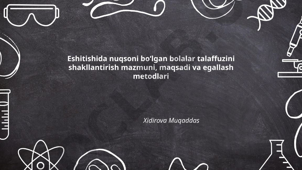 Eshitishida nuqsoni bo‘lgan bolalar talaffuzini shakllantirish