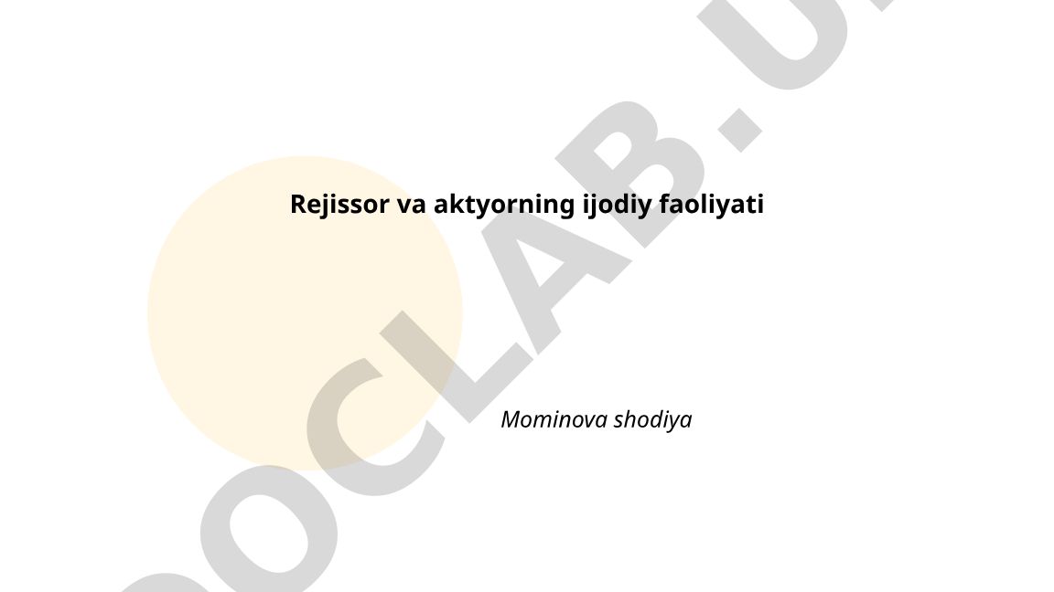 Rejissor va aktyorning ijodiy faoliyati