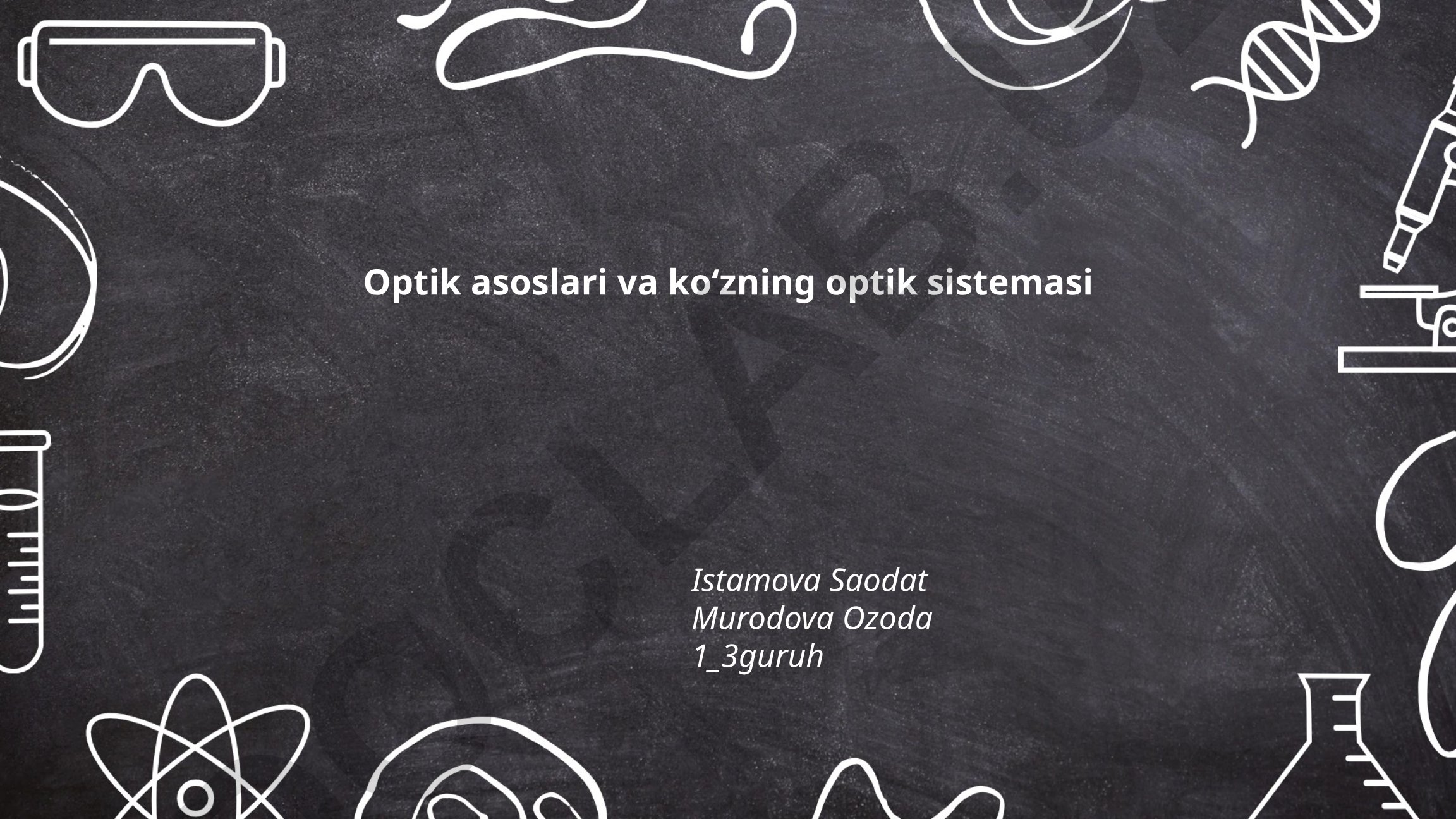 Optik asoslari va koʻzning optik sistemasi