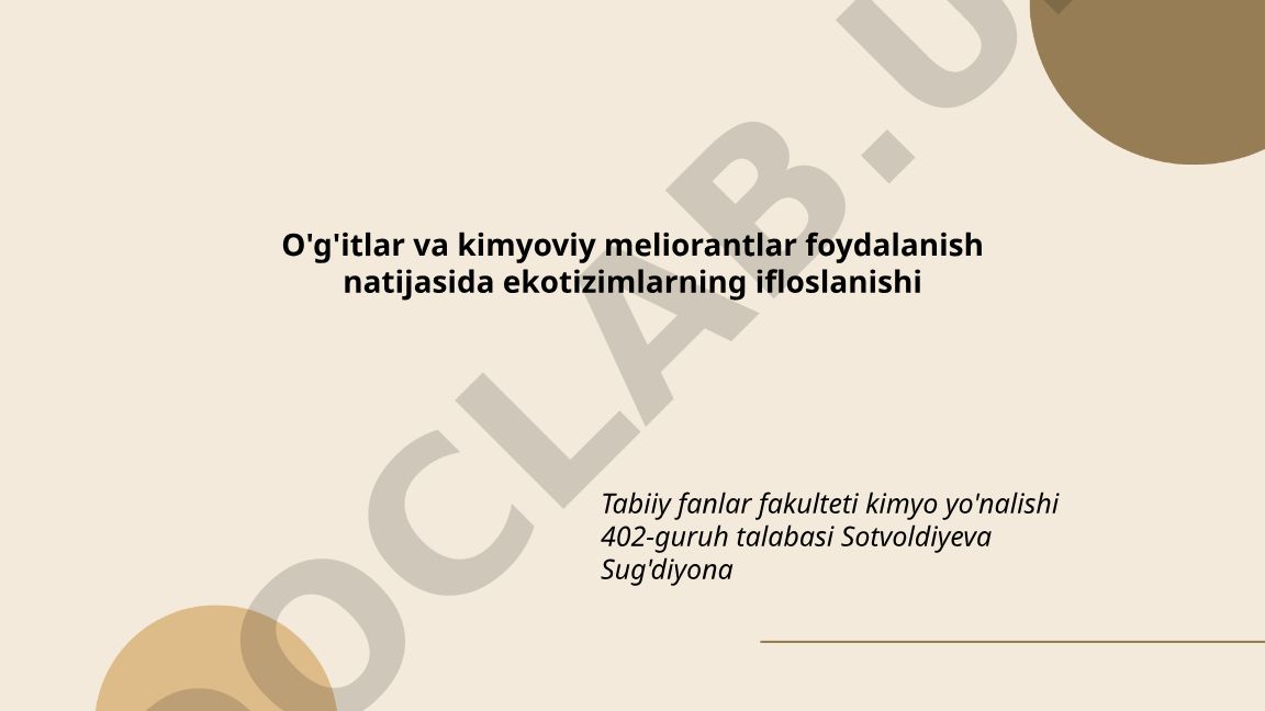 O'g'itlar va kimyoviy meliorantlar foydalanish natijasida ekotizimlarning ifloslanishi