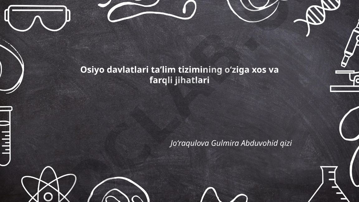 Osiyo davlatlari taʼlim tizimining oʻziga xos va farqli jihatlari