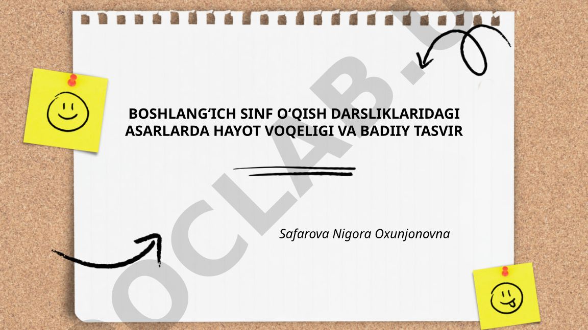 Boshlang'ich sinf o'qish darsliklaridagi asarlarda hayot voqeligi va badiiy tasvir