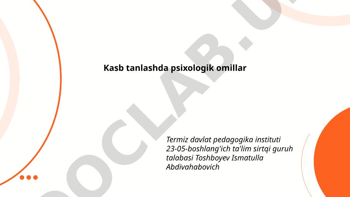 Kasb tanlashda psixologik omillar