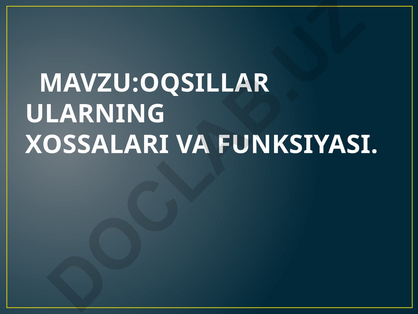 Oqsillar ularning xossalari va funksiyasi