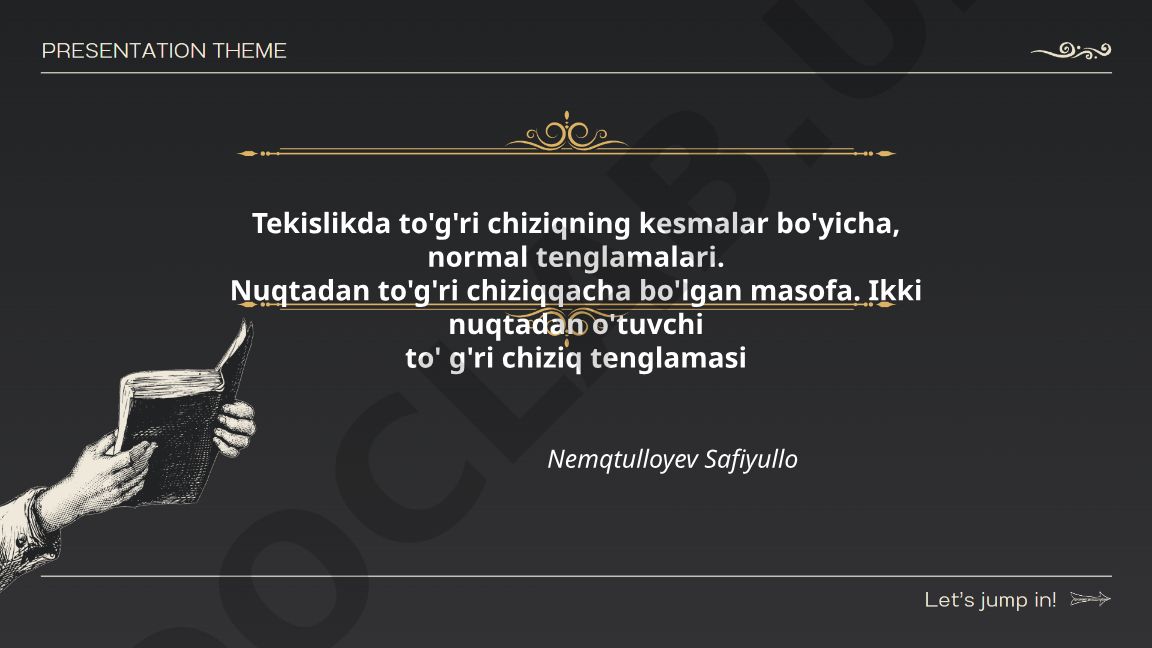 Tekislikda to'g'ri chiziqning kesmalar bo'yicha va normal tenglamalari