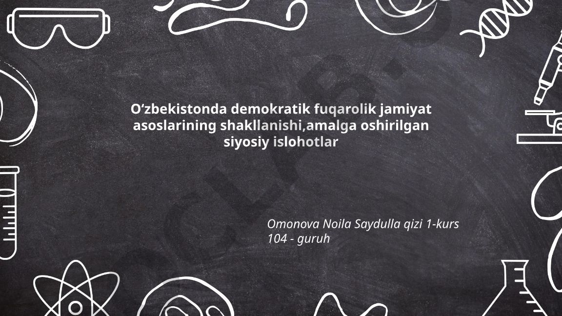 Oʻzbekistonda demokratik fuqarolik jamiyat asoslarining shakllanishi va siyosiy islohotlar