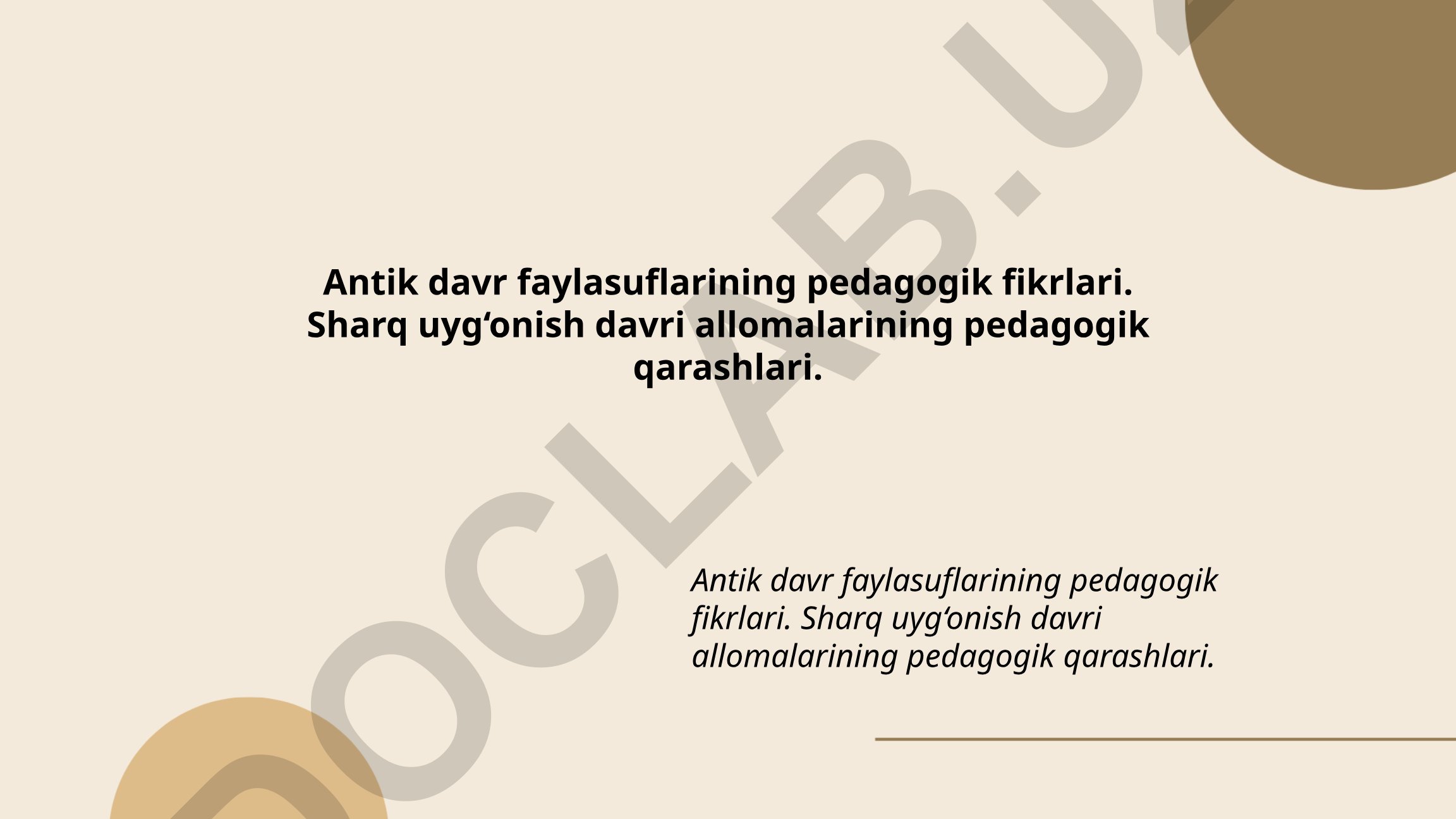 Antik davr faylasuflari va Sharq uyg'onish davri allomalarining pedagogik qarashlari