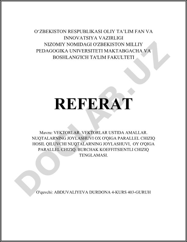 VEKTORLAR. VEKTORLAR USTIDA AMALLAR. NUQTALARNING JOYLASHUVI OX O'QIGA PARALLEL CHIZIQ HOSIL QILUVCHI NUQTALARNING JOYLASHUVI, OY O'QIGA PARALLEL CHIZIQ. BURCHAK KOEFFITSIENTLI CHIZIQ TENGLAMASI