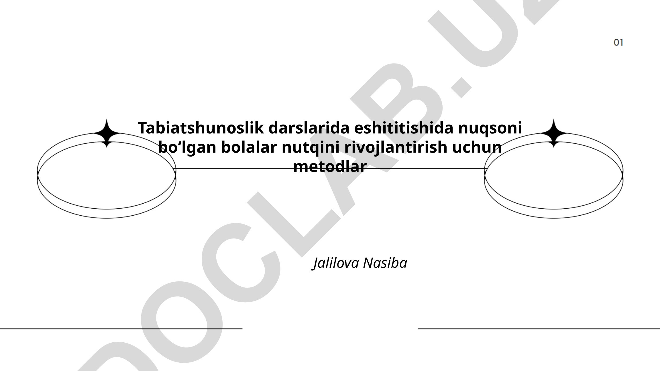 Tabiatshunoslik darslarida eshitish nuqsoni bo'lgan bolalar nutqini rivojlantirish metodlari