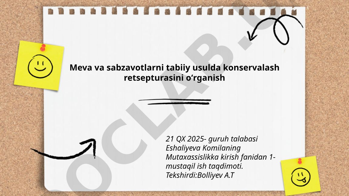 Meva va sabzavotlarni tabiiy usulda konservalash retsepturalari