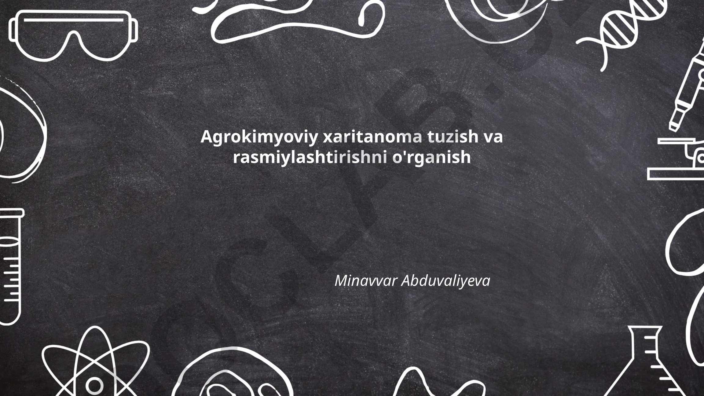 Agrokimyoviy xaritanoma tuzish va rasmiylashtirishni o'rganish