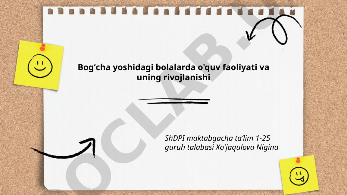 Bog'cha yoshidagi bolalarda o'quv faoliyati va uning rivojlanishi