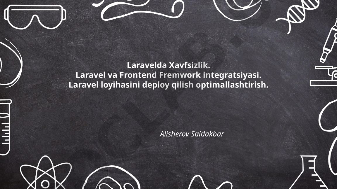 Laravelda Xavfsizlik va Frontend Integratsiyasi