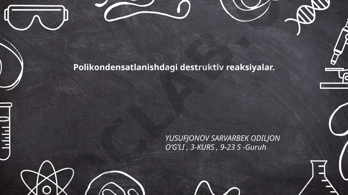 Polikondensatlanishdagi destruktiv reaksiyalar