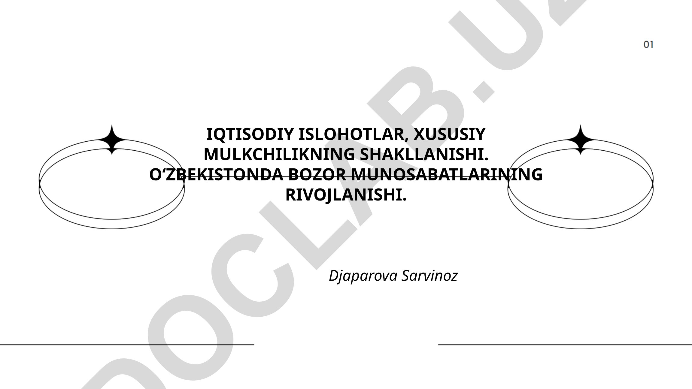 Oʻzbekistonda iqtisodiy islohotlar va bozor munosabatlari rivojlanishi