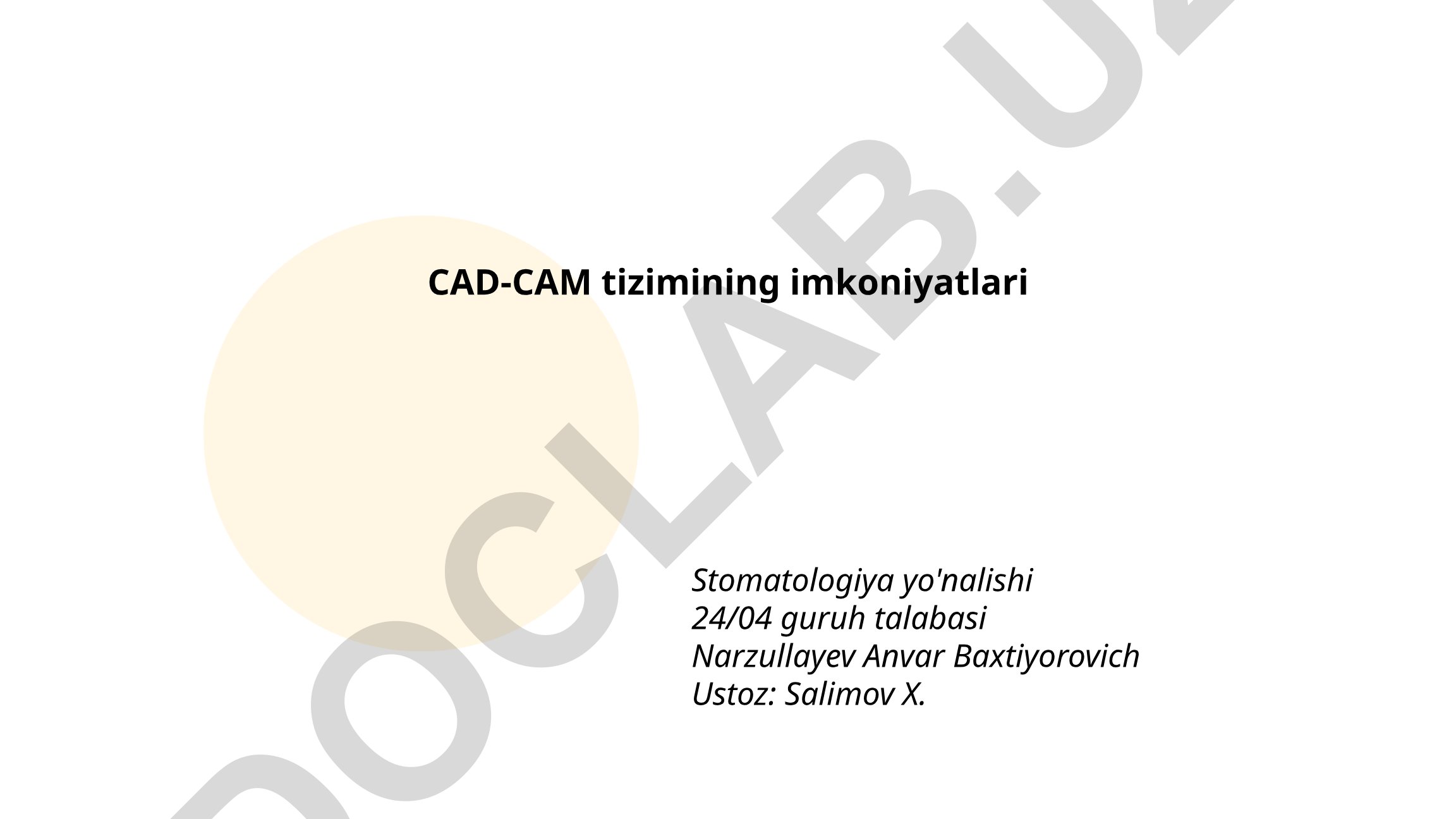 CAD-CAM tizimining stomatologiyadagi imkoniyatlari