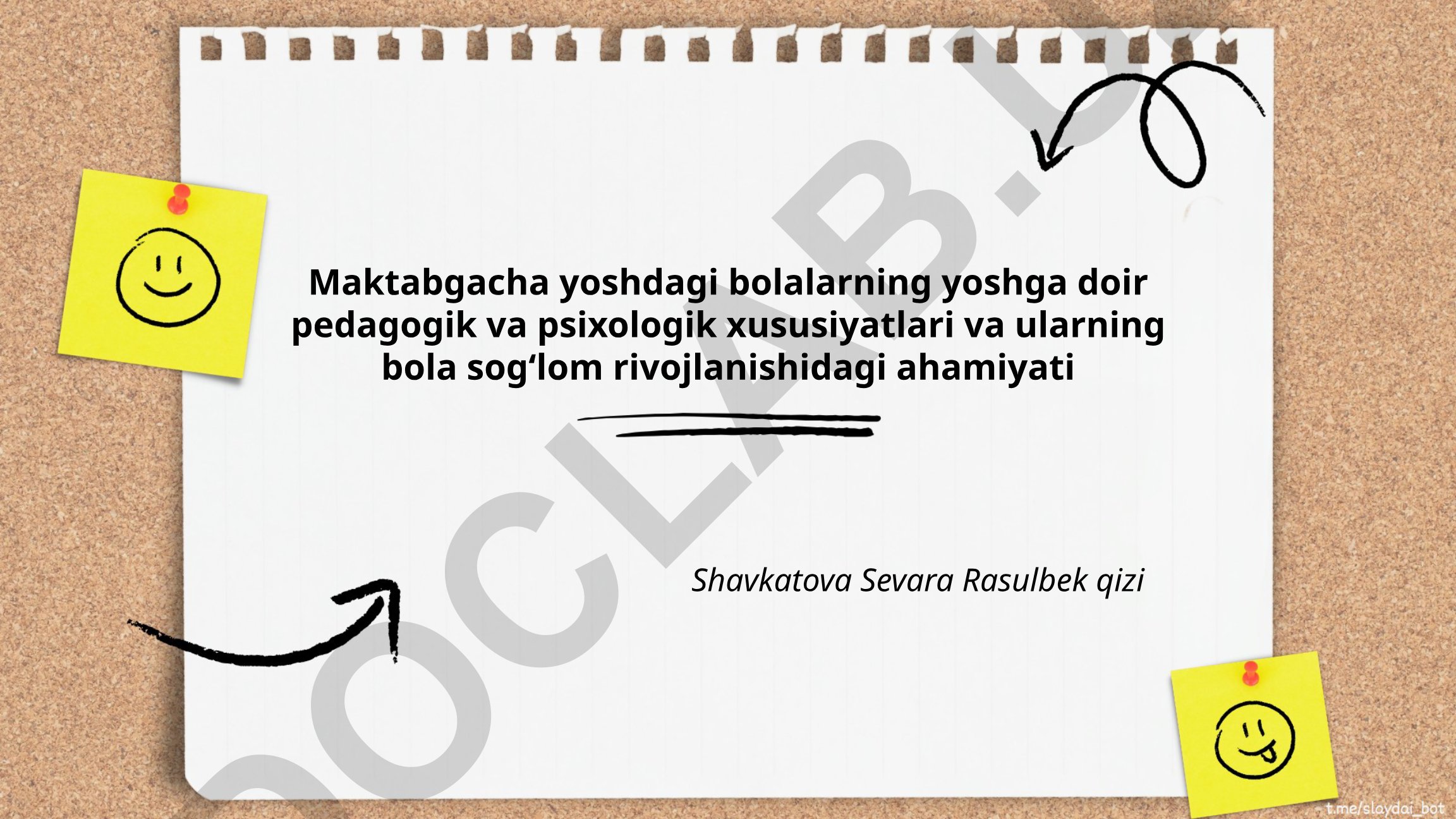 Maktabgacha yoshdagi bolalarning yoshga doir pedagogik va psixologik xususiyatlari va ularning sogʻlom rivojlanishidagi ahamiyati