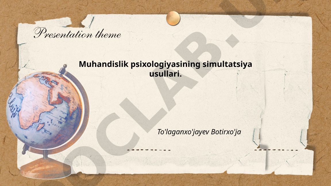 Muhandislik psixologiyasining simultatsiya usullari