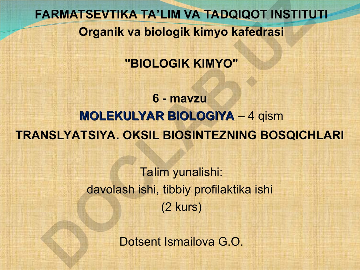 Molekulyar biologiya – 4 qism: Translyatsiya va oqsil biosintezining bosqichlari