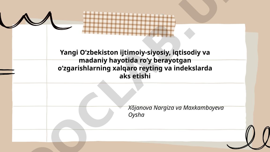 Yangi Oʻzbekiston oʻzgarishlarining xalqaro reyting va indekslarda aks etishi