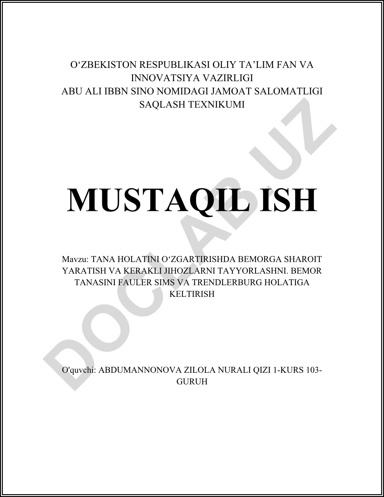 Tana holatini o'zgartirishda bemorga sharoit yaratish va kerakli jihozlarni tayyorlashni. Bemor tanasini Fowler, Sims va Trendelenburg holatiga keltirish