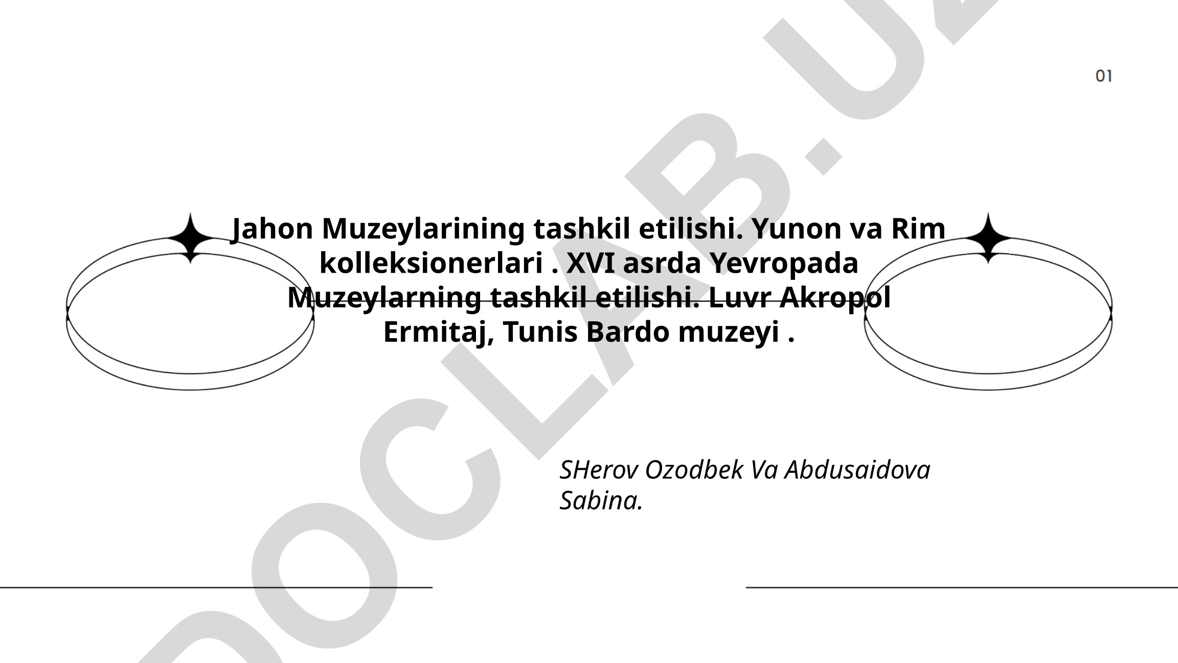 Jahon muzeylarining paydo bo'lishi va rivojlanishi