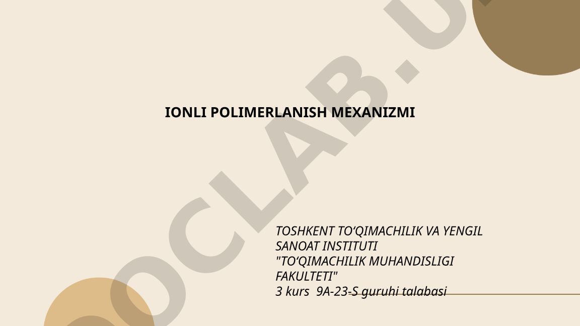 Ionli polimerlanish mexanizmi