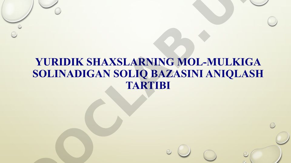 Yuridik shaxslarning mol-mulkiga solinadigan soliq bazasini aniqlash tartibi