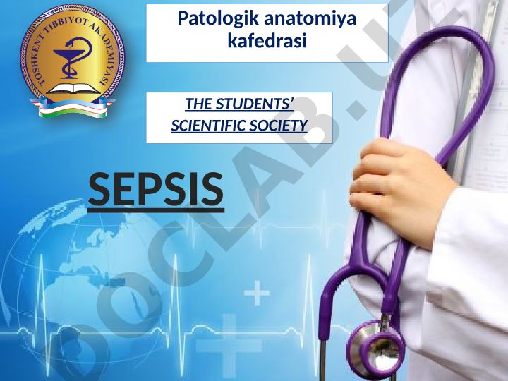 Sepsis: patologiyada tushunchasi, etiologiyasi va patogenezi