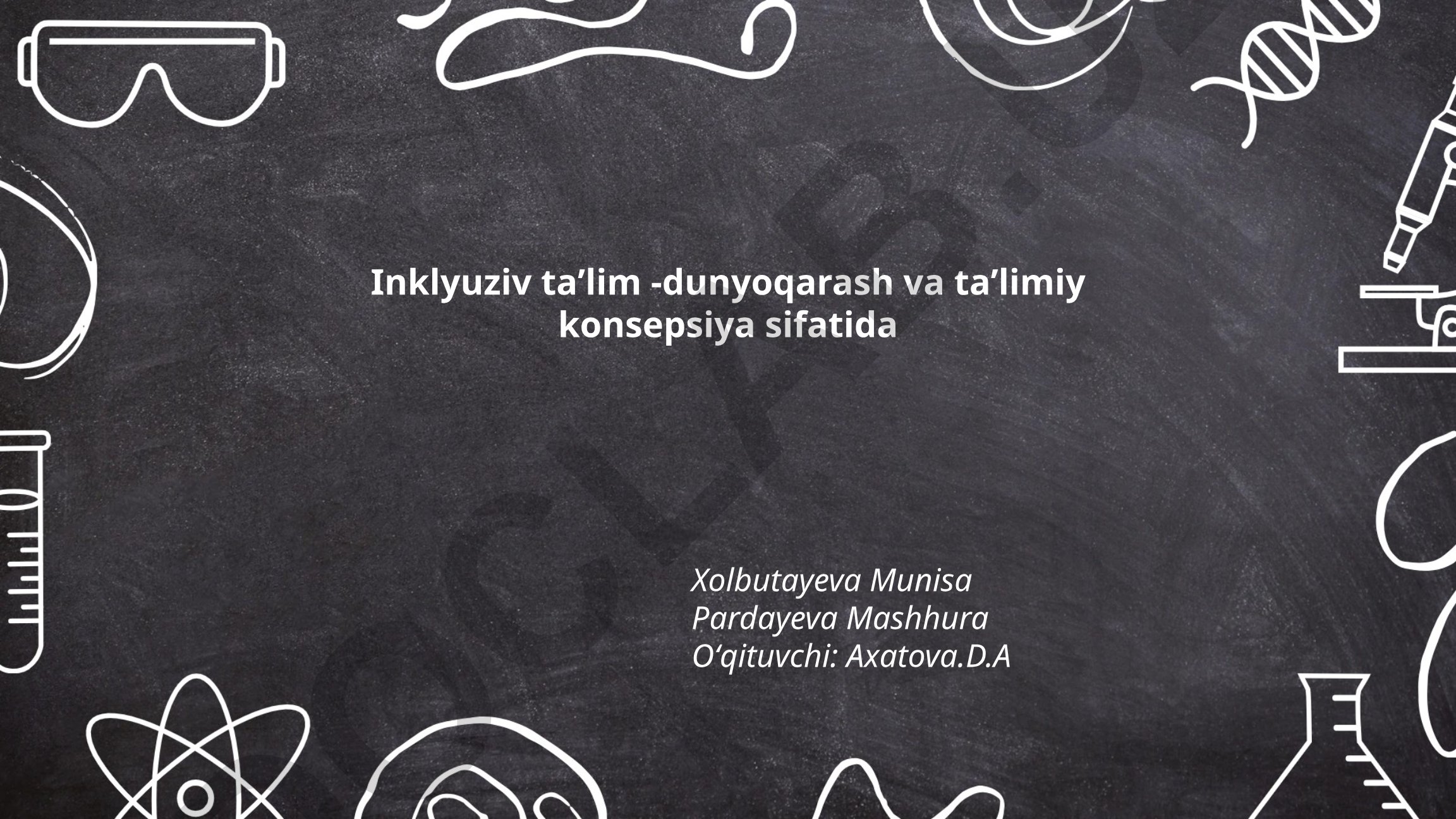 Inklyuziv ta'lim - dunyoqarash va ta'limiy konsepsiya sifatida