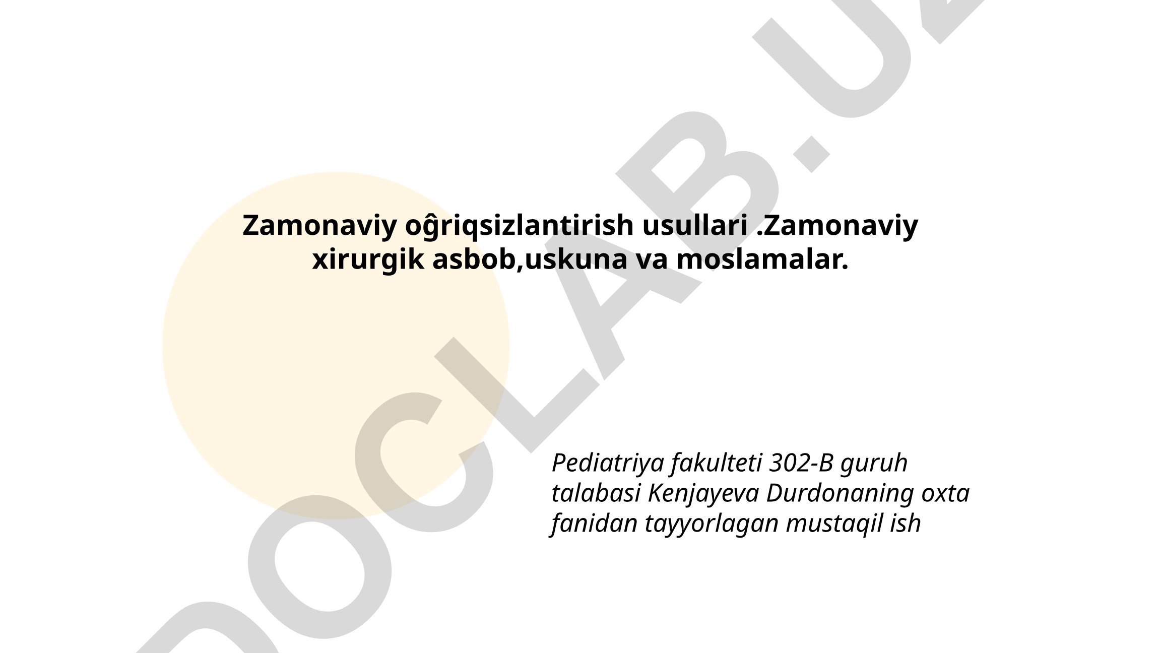 Zamonaviy og'riqsizlantirish usullari va xirurgik asboblar