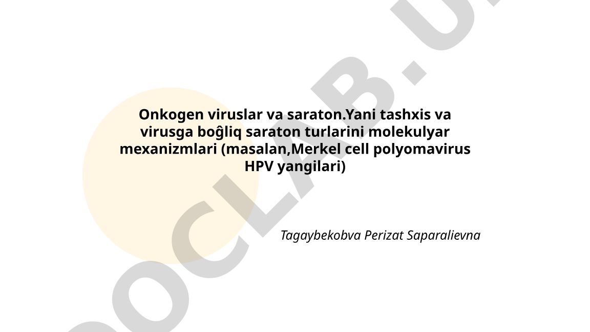 Onkogen viruslar va virusga bog'liq saraton turlarining molekulyar mexanizmlari