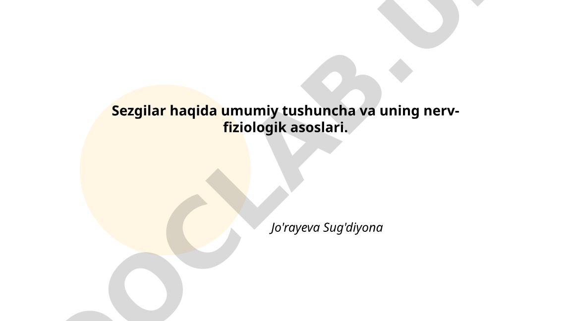 Sezgilar haqida umumiy tushuncha va uning nerv-fiziologik asoslari