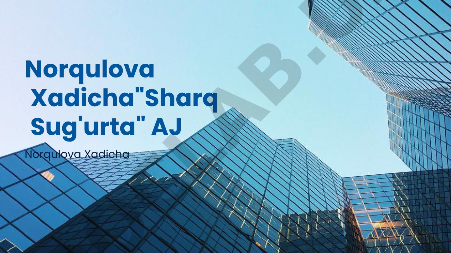Sharq Sug'urta AJ tarixi, faoliyati va rivojlanish istiqbollari