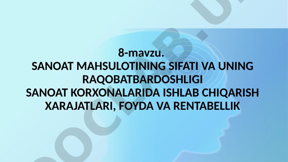 Sanoat mahsuloti sifatining raqobatbardoshlikka ta'siri va korxona iqtisodiy ko'rsatkichlari