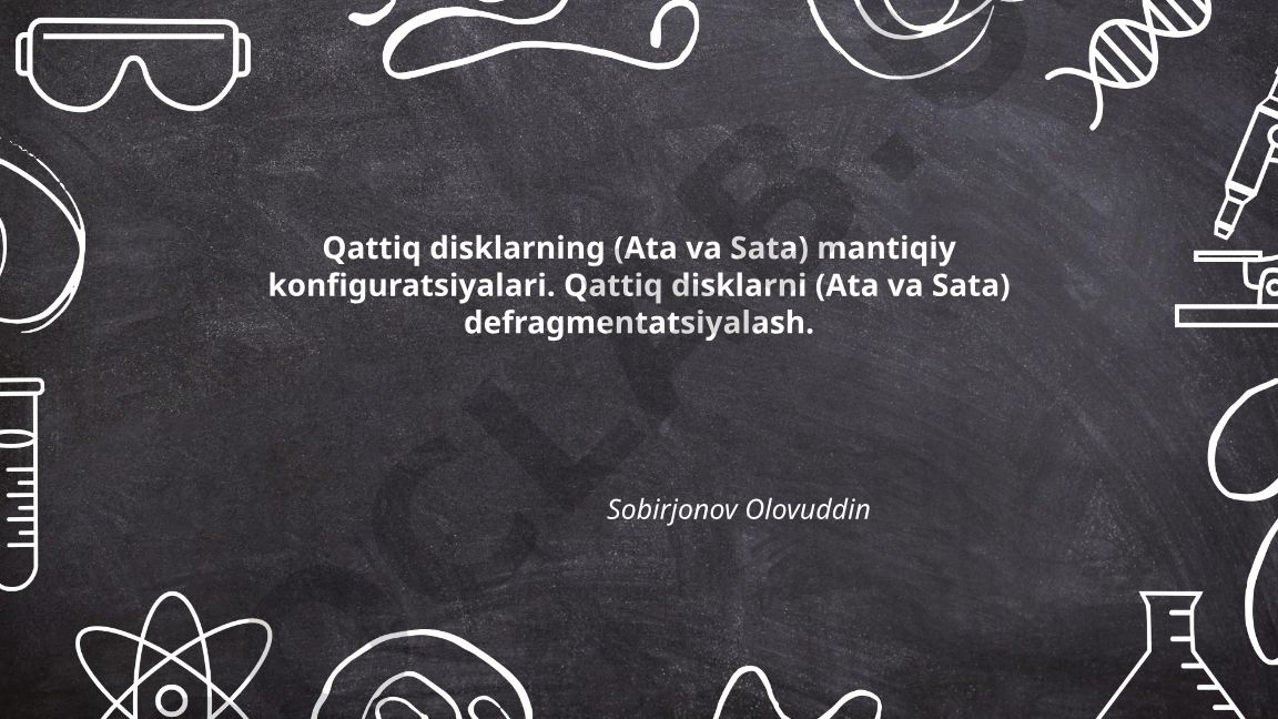 ATA va SATA qattiq disklarning mantiqiy konfiguratsiyasi va defragmentatsiyasi