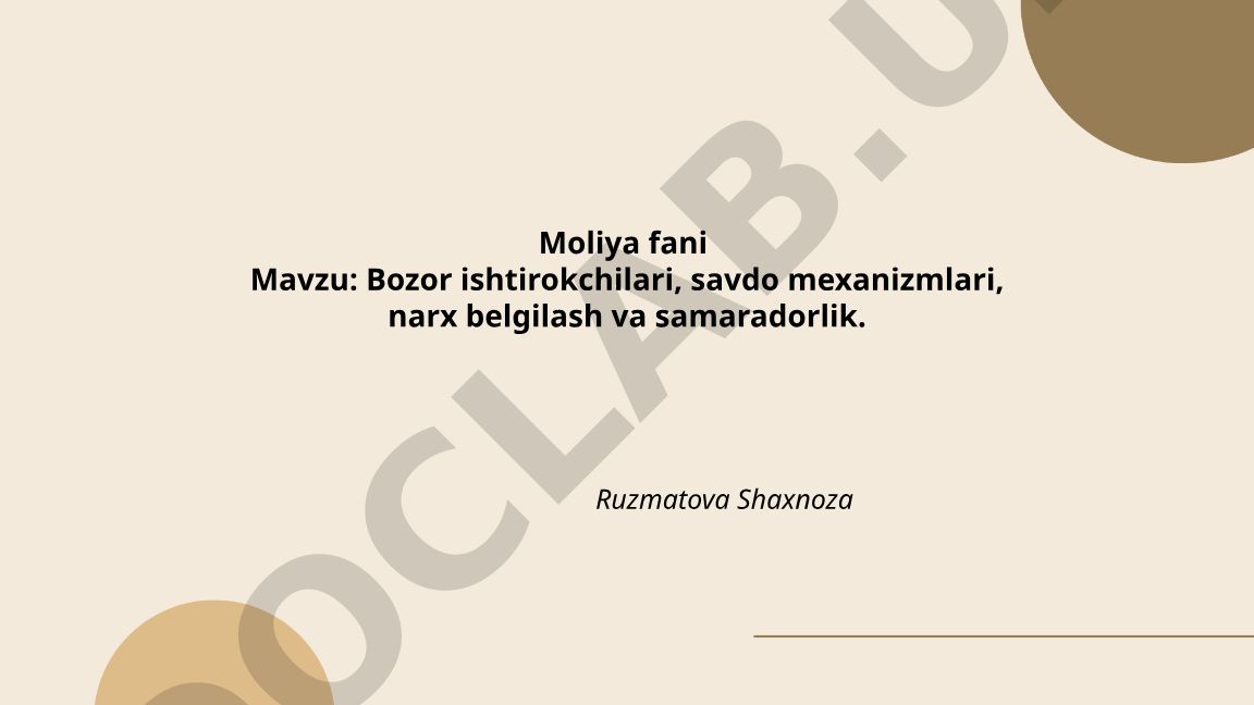 Bozor ishtirokchilari, savdo mexanizmlari, narx belgilash va samaradorlik