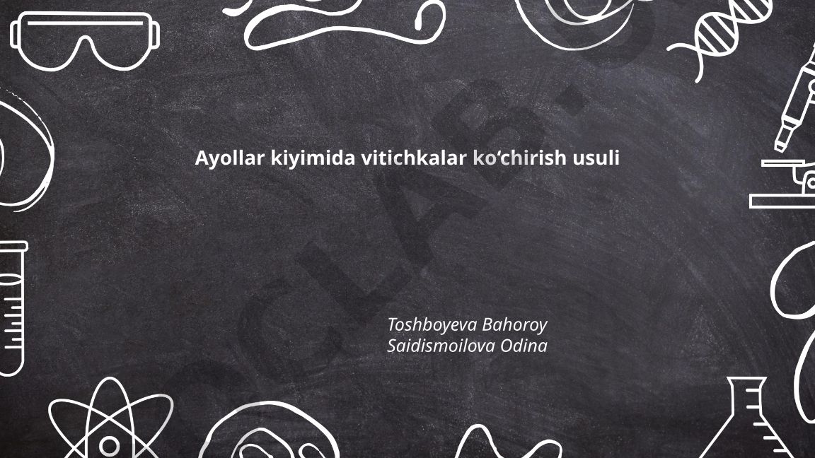 Ayollar kiyimida vitichkalarni ko'chirish usuli
