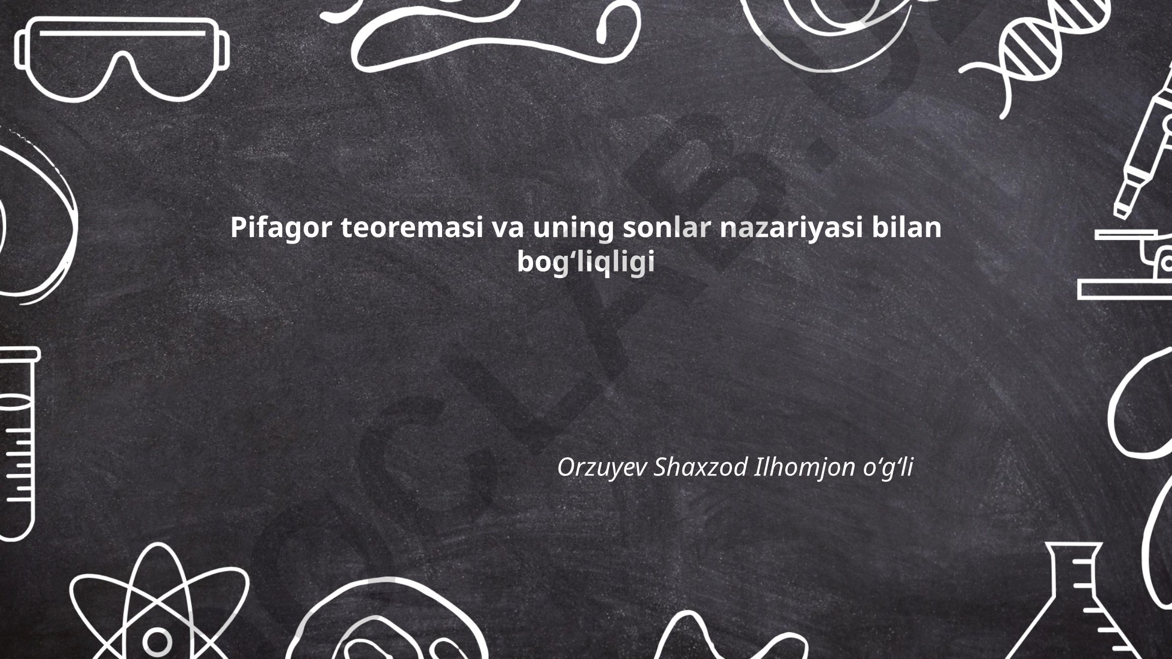 Pifagor teoremasi va uning sonlar nazariyasi bilan bogʻliqligi