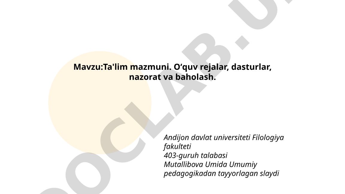 Ta'lim mazmuni. Oʻquv rejalar, dasturlar, nazorat va baholash