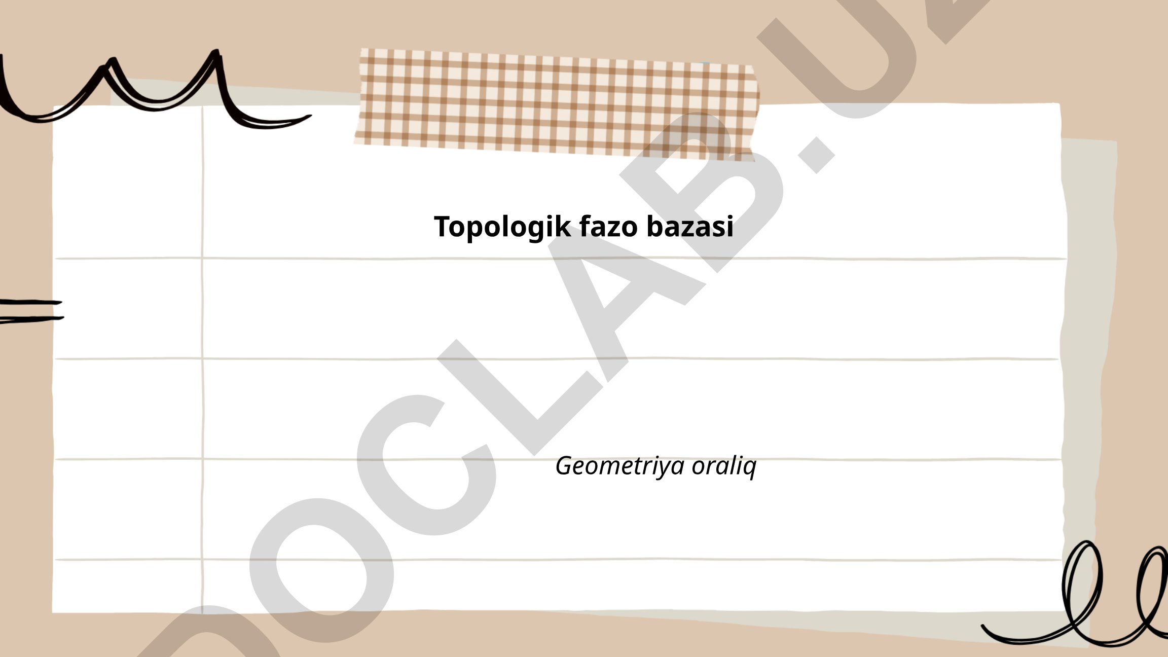 Topologik fazolar asoslari va ochiq-yopiq to'plamlar