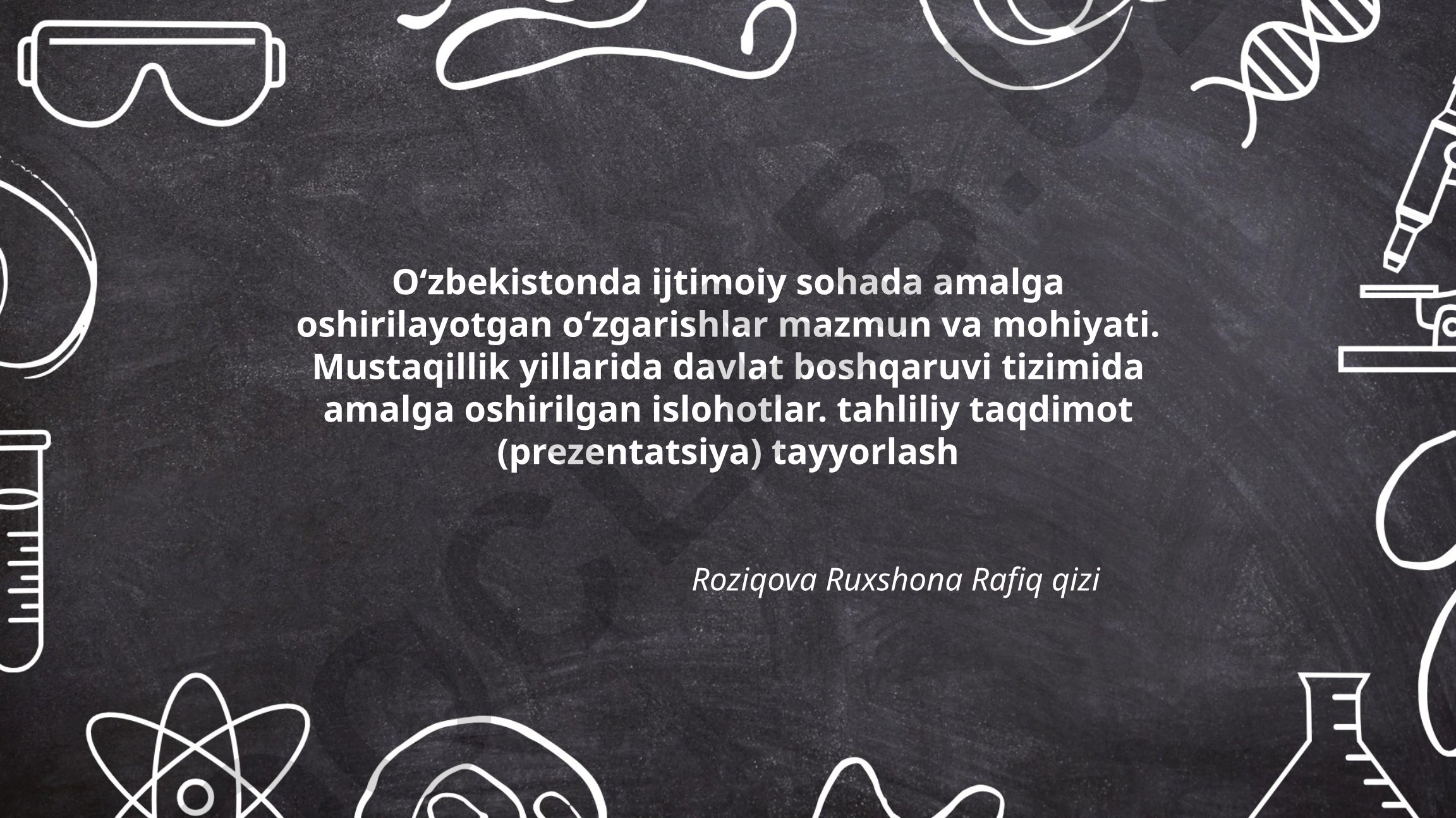 O‘zbekistonda ijtimoiy sohada amalga oshirilayotgan o‘zgarishlar mazmun va mohiyati