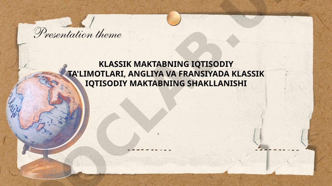 Klassik maktabning iqtisodiy ta'limotlari, Angliya va Fransiyada shakllanishi