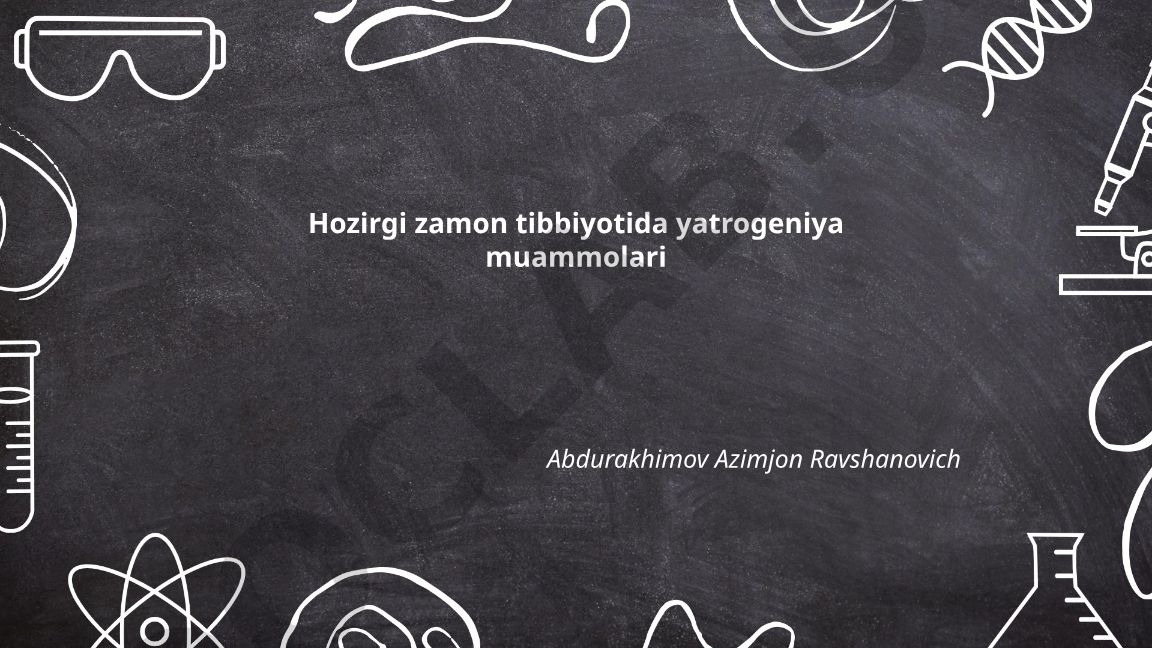Hozirgi zamon tibbiyotida yatrogeniya muammolari