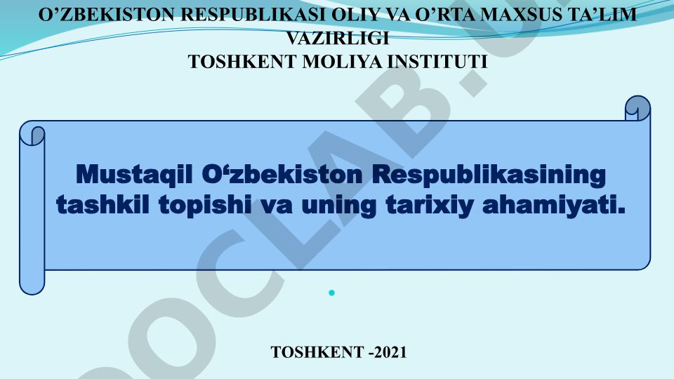 Mustaqil O'zbekiston Respublikasining tashkil topishi va uning tarixiy ahamiyati