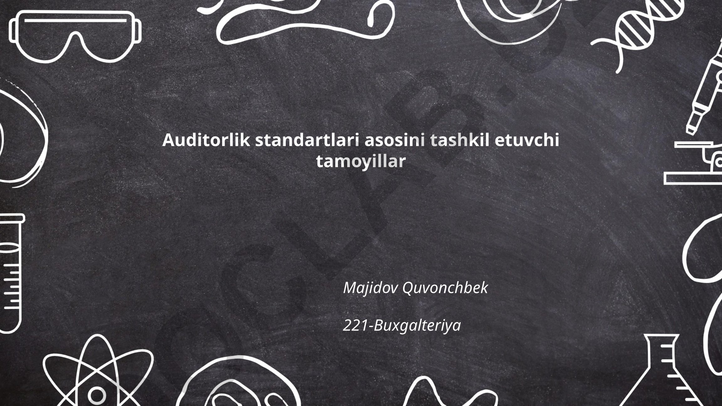 Auditorlik standartlari asosini tashkil etuvchi tamoyillar