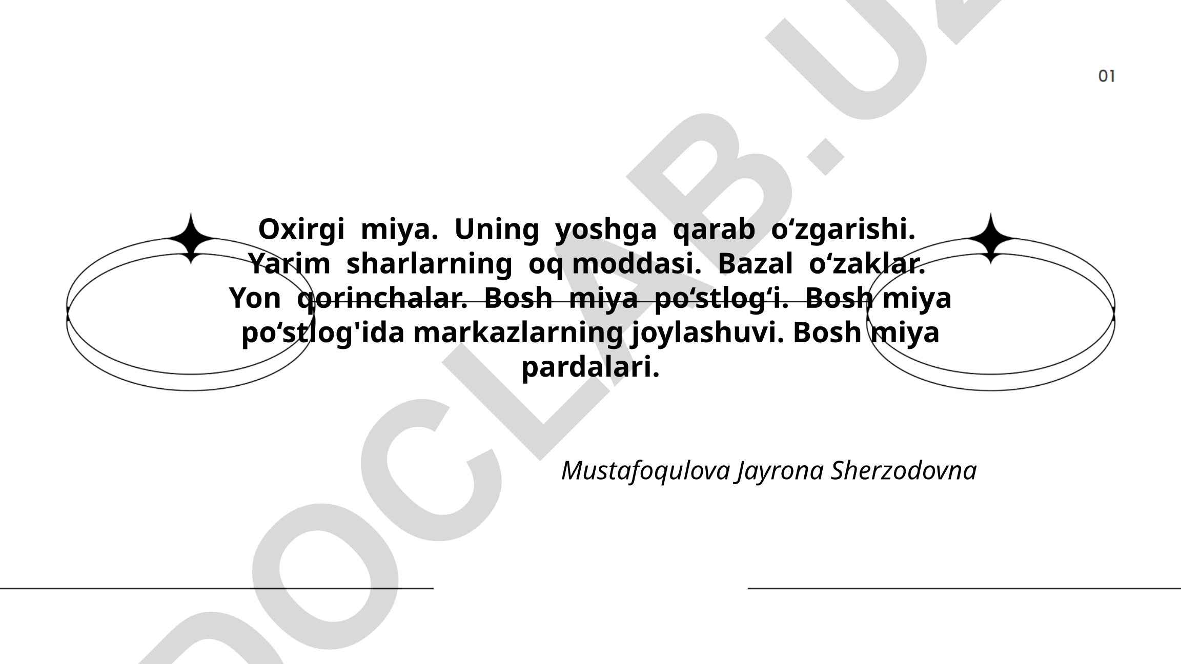 Oxirgi miyaning anatomik tuzilishi va rivojlanishi