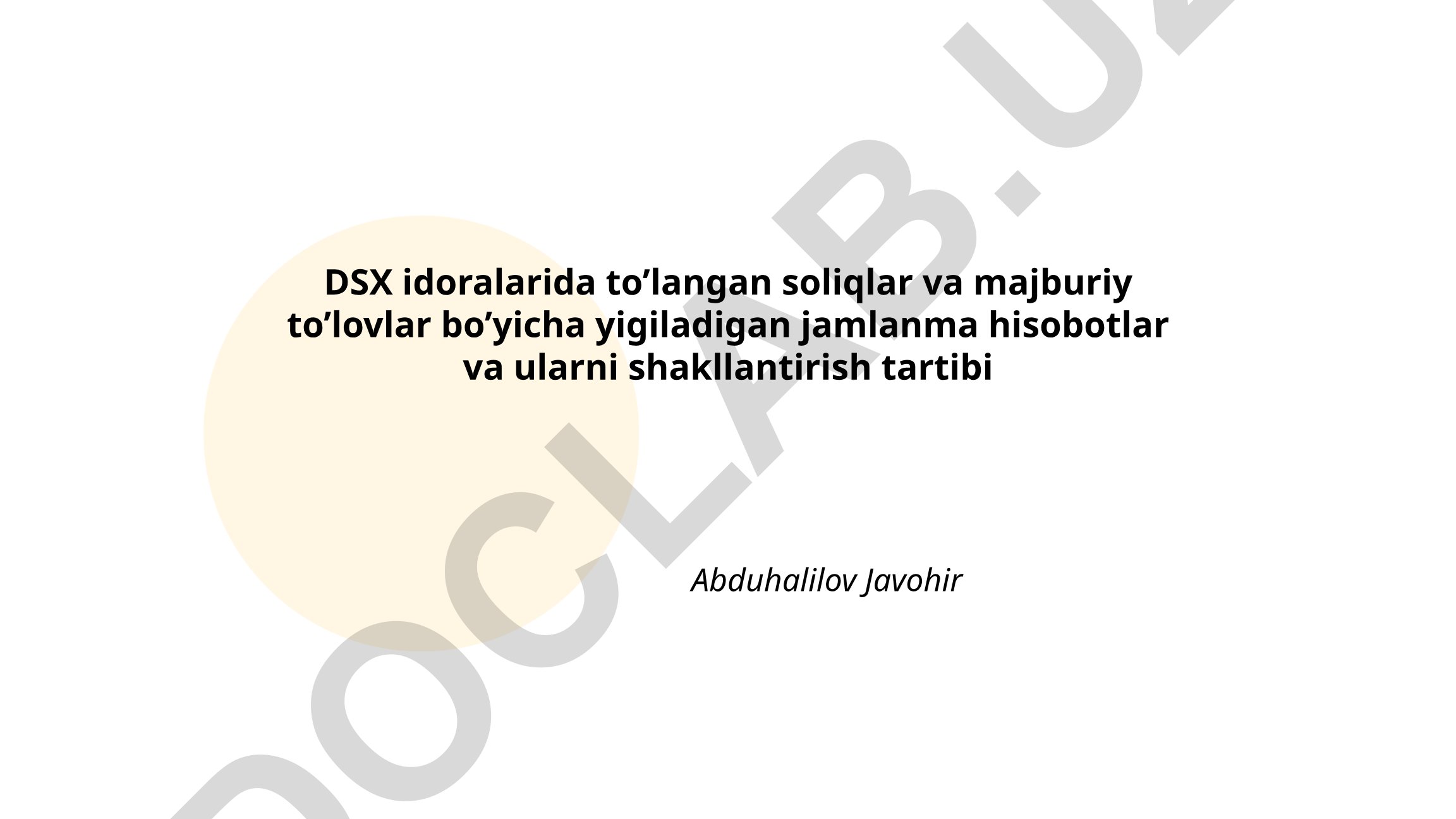 DSX idoralarida to'langan soliqlar va majburiy to'lovlar bo'yicha jamlanma hisobotlar