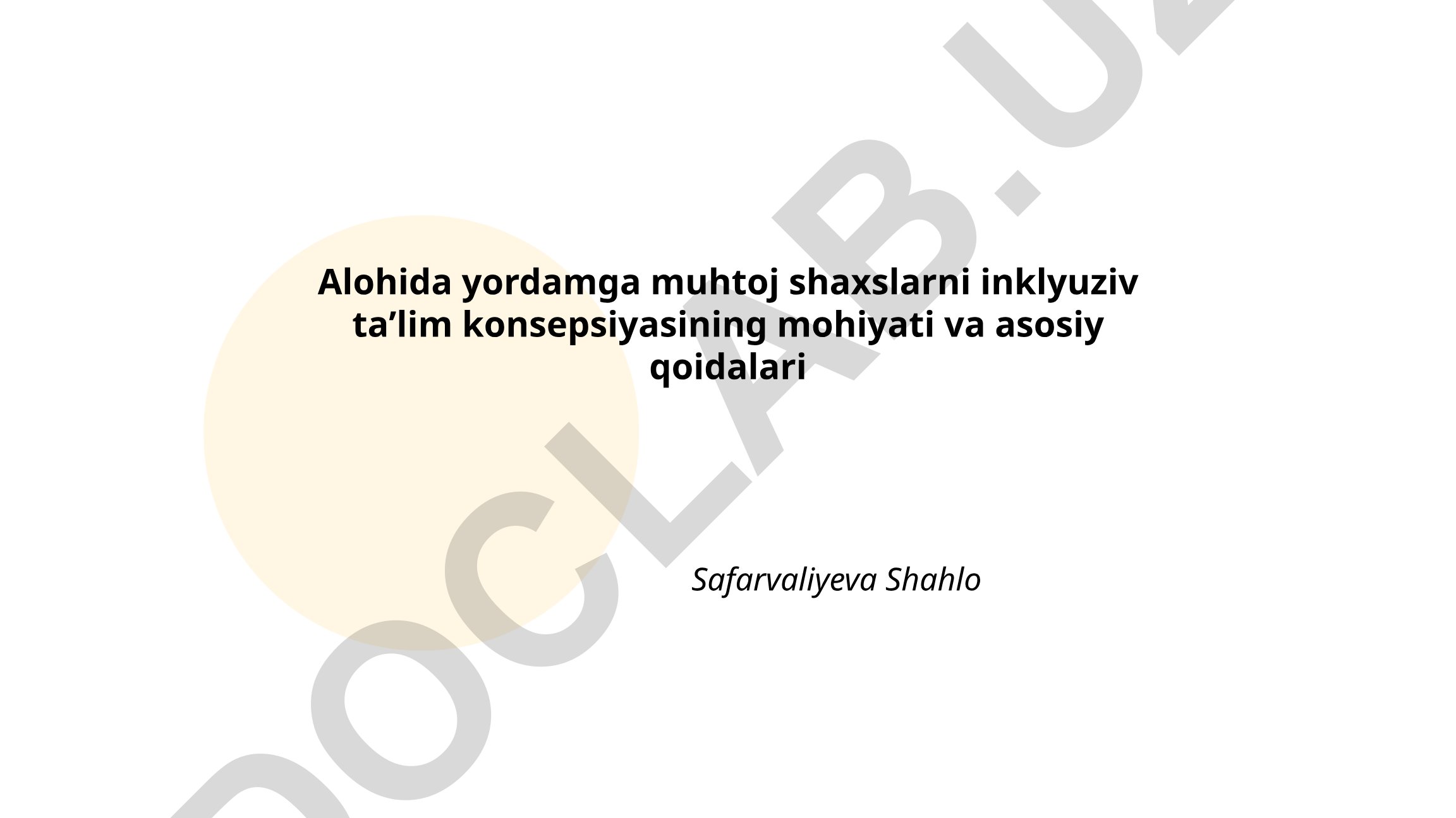 Alohida yordamga muhtoj shaxslarni inklyuziv taʼlim konsepsiyasining mohiyati va asosiy qoidalari
