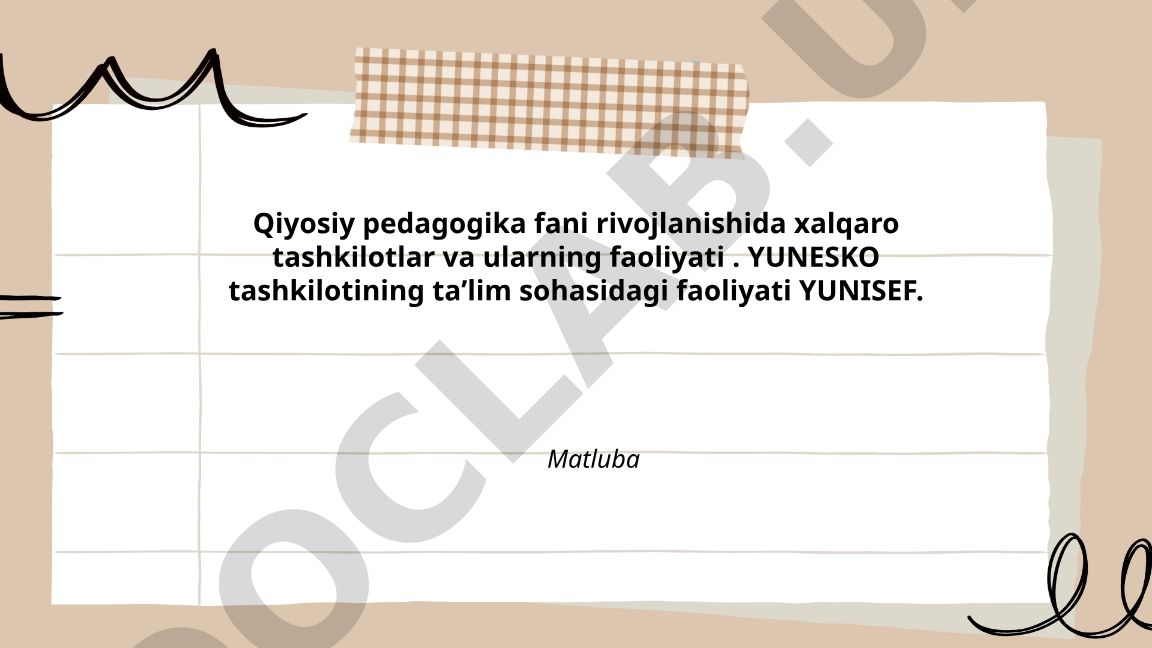 Qiyosiy pedagogika fani rivojlanishida xalqaro tashkilotlar va ularning faoliyati